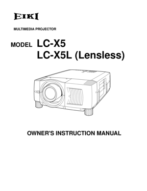 Page 1MULTIMEDIA PROJECTOR
MODELLC-X5
OWNERS INSTRUCTION MANUAL
LC-X5L (Lensless) 