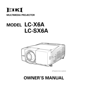 Page 1✽ Projection lens is optional.
MODELLC-X6A
LC-SX6A
MULTIMEDIA PROJECTOR
OWNER’S MANUAL 