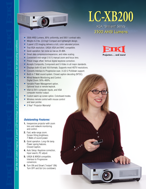 Page 1Gettherichcolorimagingof3panelLCDtechnologyinabright,compactprojectorbuiltfordemandingconditions.
3500 ANSI Lumens, 85% uniformity, and 500:1 contrast ratio.
Weighs 6.2 lbs. (2.8 kg)! Compact and lightweight design.
3panel LCD imaging delivers a rich, color saturated picture.
True XGA resolution. UXGA~VGA and MAC compatible.
Quiet operation: fan noise as low as 29 dBA.
Smart data compression/expansion, and video scaling.
Convenient midrange (1.6:1) manual zoom and focus lens.
Preset image offset....