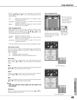 Page 4545
Image Adjustment
Image Adjustment
Move the pointer to one of the followings with the Point
buttons (
e, d, 7, and 8) or the Control pad and press the
SELECT button.
LIST.............displays Color Management List window to store
the adjustment data.
COLOR.M..returns to the previous image with the Color
management pointer.
MENU.........displays a confirmation dialog box. Select [Yes] to
return to the menu display.
Color management list
After selecting LIST on the Color selection window, Color...