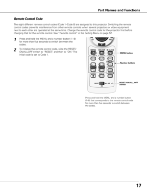 Page 1717
The eight different remote control codes (Code 1–Code 8) are assigned to this pro\
jector. Switching the remote 
control codes prevents interference from other remote controls when several projectors or video equipment 
next to each other are operated at the same time. Change the remote control code for the projector first before 
changing that for the remote control. See “Remote control” in the Setting Menu on page 52.
Press and hold the MENU and a number button (1–8) 
for more than five seconds to...