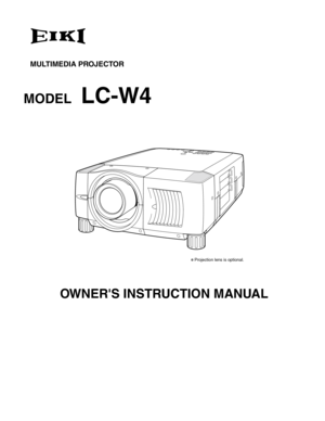 Page 1MULTIMEDIA PROJECTOR
MODELLC-W4
OWNERS INSTRUCTION MANUAL
✽ Projection lens is optional. 