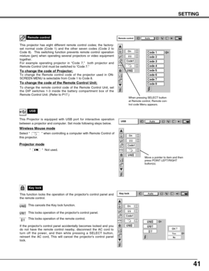 Page 4141
SETTING
Remote control
This projector has eight different remote control codes; the factory-
set normal code (Code 1) and the other seven codes (Code 2 to
Code 8).  This switching function prevents remote control operation
mixture (jam) when operating several projectors or video equipment
together.  
For example operating projector in “Code 7,”  both projector and
Remote Control Unit must be switched to “Code 7.”  
To change the code of Projector;
To change the Remote control code of the projector...