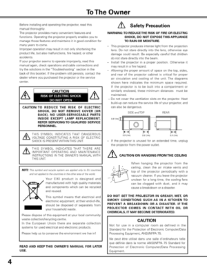 Page 44
CAUTION: TO   R E D U C E   T H E   R I S K   O F   E L E C T R I C 
S H O C K ,  D O   N OT   R E M OV E   C OV E R   ( O R 
BACK)  .  NO  USER-SERVICEABLE  PARTS 
INSIDE  EXCEPT  LAMP  REPLACEMENT  .  
REFER  SERVICING TO  QUALIFIED  SERVICE 
PERSONNEL .
T H I S   SY M B O L   I N D I C AT E S   T H AT   DA N G E ROU S 
VOLTAGE  CONSTITUTING  A  RISK  OF  ELECTRIC 
SHOCK IS PRESENT WITHIN THIS UNIT.
T H I S   SY M B O L   I N D I C AT E S   T H AT   T H E R E   A R E 
I M P O RTA N T   O P E R AT I N...