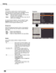 Page 46
46

Keystone
This	function	is	used	to	store	or	reset	the	keystone	
correction	when	the	AC	power	cord	is	unplugged.	Use	the	
Point	
▲▼	buttons	to	switch	between	each	option.
	Store 	....... 	Keep	the	keystone	correction	even	when	the	
AC	power	cord	is	unplugged.
	Reset 	....... 	Release	 the	keystone	 correction	 when	the	AC	
power	cord	is	unplugged.
To	correct	keystone	distortion,	press	the	SELECT 	button.	
Keystone	appears	on	the	screen.	Use	the	Point	▲▼	
buttons	to	correct	keystone	distortion	(p.23)....