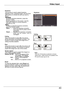 Page 43Video	Input
43
Video	Input
Keystone
This function is used to adjust keystone distortion of the  projected image. Use the Point ▲▼ buttons to choose the item you want to adjust. Keystone     
To correct keystone distortion, press the SELECT button.  Keystone appears on the screen. Use the Point ▲▼ buttons to correct keystone distortion (p. 23). Store      
To store or reset the keystone correction, press the Point ► button.    Store .......... 
Keep the keystone correction even when the AC power cord is...