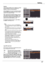 Page 47Setting
47
Setting
Capture
Capture
This function enables you to capture an image being projected to use it for a starting-up display or interval of presentations.
Select Capture and press the SELECT button.  A confirmation box appears and select Yes to capture the projected image.
After capturing the projected image, go to the Logo select function and set it to User. Then the captured image will be displayed the next time you turn on the projector or when you press the NO SHOW button (p. 26). 
To cancel...