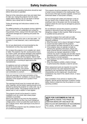 Page 55
To	the	OwnerSafety	Instructions
All the safety and operating instructions should be read before the product is operated.
Read all of the instructions given here and retain them for later use. Unplug this projector from AC power supply before cleaning. Do not use liquid or aerosol cleaners. Use a damp cloth for cleaning.
Follow all warnings and instructions marked on the projector.
For added protection to the projector during a lightning storm, or when it is left unattended and unused for long periods...