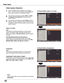 Page 42
42

Video	InputVideo	System	Selection
1AV	System	Menu	(Video	or	S-video)
AV	System	Menu	(Component)
2
If	the	projector	cannot	reproduce	proper	video	image,	
select	a	specific	broadcast	signal	format	from	among	
PAL,	
SECAM,	NTSC ,	NTSC	4 .43 ,	
PAL-M	and	PAL-N.
PAL/SECAM/NTSC/NTSC4 .43/PAL-M/PAL-N
The	projector	automatically	detects	an	incoming	video	
signal,	and	adjusts	itself	to	optimize	its	performance.
If	the	projector	cannot	reproduce	proper	video	image,	select	
a	specific	component	video	signal...