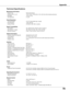 Page 79
79

Appendix
Technical	Specifications
Mechanical	Information		
	 Projector	 Type	 Multi-media	Projector	
	 Dimensions	(W	x	H	x	D)	 13.16"	x	3.09"	x	10.30	(334.2	x	78.4	x	261.5mm)	(Not	including	protrusions)
	
	 Net	Weight	 	8.2	lbs	(3.7	kg)
	
	 Feet	 Adjustment	 0˚	to	8.9˚	 	 	 	 	 	
	 		 	 	 	 	 	
Panel	Resolution		
	 LCD	Panel	System	0.74"	TFT	Active	Matrix	type,	3	panels		
	 Panel	Resolution	 1,280	x	800	dots
			Number	of	Pixels																																														3,072,000...