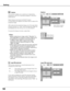 Page 5050
Capture
This function enables you to capture an image being 
projected to use it for a starting-up display or interval of 
presentations.
Select Capture and press the SELECT button.  
A confirmation box appears and select [Yes] to capture the 
projected image.
After capturing the projected image, go to the Logo select 
function and set it to “User”. Then the captured image will 
be displayed the next time you turn on the projector.
To cancel the Capture function, select [No].
Select [Yes] to capture...