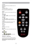 Page 22Remote Control (Optional)
20
Remote Control
POWER
Power on / operation mode, Standby mode, Cool 
down mode.
INPUT
Select input source :
MENU
Display or hide the On-Screen Display main menu 
page.
 
Press  or  to select On-Screen Display 
menu item.
 
Press  or  to select and adjust the 
function of On-Screen Display menu item or value.
LASER
Aim the remote control at the screen, press and 
hold button to activate the laser pointer.
MUTE
Mute audio.
AUTO
Refresh the current image.
BLANK
Hide the current...