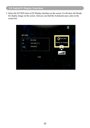 Page 3735
MENU (PC Mode)
35
EZ Suite(EZ Display Function)
3.  Select the EZ WiFi item at EZ Display interface on the screen. It will show the Ready 
for display image on the screen. And you can find the 4-character pass code on the 
screen too. 