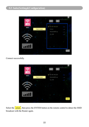 Page 5755
EZ Suite(Setting&Configuration)
Connect successfully.
Select the , then press the ENTER button on the remote control to detect the SSID 
broadcast with the Router again. 