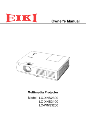 Page 1Owner's Manual
Model 
Multimedia Projector
LC-XNS2600
LC-XNS3100
LC-WNS3200 