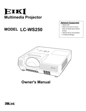 Page 1
Multimedia Projector
Owner's Manual
LC-WS250MODEL
 Network Supported 
	 □	 Wired	LAN
    * Refer	to	the	owner’s	manual	
						below	for	details	about	network	
						function.      
	 □	Network	Set-up	and	Operation	
	 □	PJ	Network	Manager 