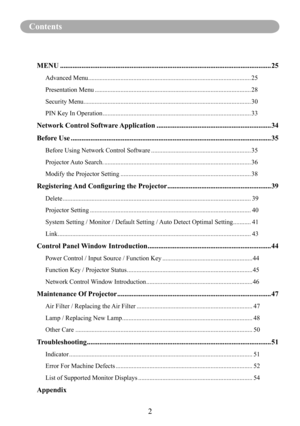 Page 42
Contents
MENU ........................................................................\
..............................................25
Advanced Menu ........................................................................\
.............................25
Presentation Menu  ........................................................................\
.........................28
Security Menu ........................................................................\
................................30
PIN...