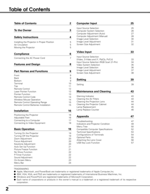 Page 22
Table of Contents
TRADEMARKS
Apple, Macintosh, and PowerBook are trademarks or registered trademarks of Apple Computer,Inc.
IBM, VGA, XGA, and PS/2 are trademarks or registered trademarks of International Business Machines, Inc.
Windows and PowerPoint are registered trademarks of Microsoft Corporation.
Each name of corporations or products in the owners manual is a trademark or a registered trademark of its respective
corporation.
Features and Design 8
Basic Operation 19Computer Input 25
Video...