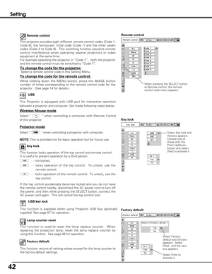 Page 4242
Setting
This function is used to reset the lamp replace counter.  When
replacing the projection lamp, reset the lamp replace counter by
using this function.  See page 46 for operation.Lamp counter reset Remote control
This projector provides eight different remote control codes (Code 1-
Code 8); the factory-set, initial code (Code 1) and the other seven
codes (Code 2 to Code 8).  This switching function prevents remote
control interference when operating several projectors or video
equipment at the...