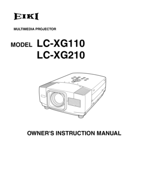 Page 1MULTIMEDIA PROJECTOR
MODELLC-XG110
OWNERS INSTRUCTION MANUAL
LC-XG210 