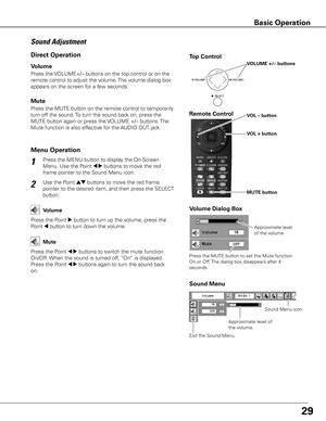 Page 3029
1
2
Press the MENU button to display the On-Screen 
Menu. Use the Point 
7 8 buttons to move the red 
frame pointer to the Sound Menu icon.
Press the VOLUME+/– buttons on the top control or on the 
remote control to adjust the volume. The volume dialog box 
appears on the screen for a few seconds.
Press the MUTE button on the remote control to temporarily 
turn off the sound. To turn the sound back on, press the 
MUTE button again or press the VOLUME +/– buttons. The 
Mute function is also effective...