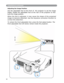 Page 25Installation(contiuned)
Adjusting the Image Position 
 
Use the adjustable foot at the front of  the projector to set the image
height.
 Rotate the adjustable foot at the rear of the projector to fine-
tune
 the image position. 
When the foot is adjusted, it may cause the shape of the projected
image
 to become distorted. Use the keystone correction function to
correct
 this distortion. 
To retract the front adjustable foot, press the foot adjust button. The 
front
 adjustable foot will slowly retract...