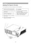 Page 1916
Setting Up
Adjusting The Projector’s Elevation
Use the adjustable foot at the front of the projector to set the image h\
eight.
1   Holding the projector, push the foot adjust 
buttons to loosen the front adjustable foot.
12   Position the front side of the projector to the 
desired height.
3   Release the foot adjust buttons in order to 
lock the front adjustable feet.
14   Please make sure that the front adjustable 
feet are locked.
									 Please	rotate	the	adjustable	feet	when	fine	
adjustment...