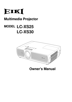 Page 1Multimedia ProjectorOwner's Manual
LC-XS25
LC-XS30MODEL 