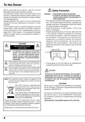 Page 44
To the Owner
B e f o r e  o p e r a t i n g  t h i s  p r o j e c t o r,  r e a d  t h i s  m a n u a l 
thoroughly and operate the projector properly.
This  projector  provides  many  convenient  features  and 
functions.  Operating the projector properly enables you to 
manage those features and maintains it in better condition 
for a considerable time.
Improper  operation  may  result  in  not  only  shortening  the 
product-life,  but  also  malfunctions,  fire  hazard,  or  other 
accidents.
If...