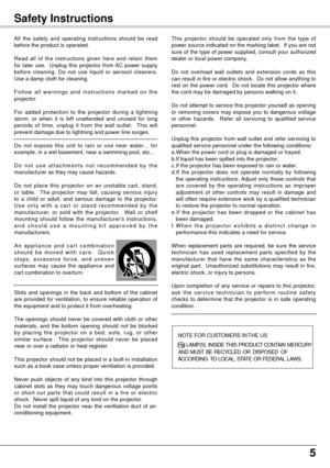 Page 55
Safety Instructions
All  the  safety  and  operating  instructions  should  be  read 
before the product is operated.
Read  all  of  the  instructions  given  here  and  retain  them 
for  later  use.    Unplug  this  projector  from AC  power  supply 
before  cleaning.  Do  not  use  liquid  or  aerosol  cleaners.  
Use a damp cloth for cleaning.
F o l l o w  a l l  w a r n i n g s  a n d  i n s t r u c t i o n s  m a r k e d  o n  t h e 
projector.
For  added  protection  to  the  projector  during...