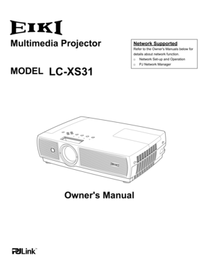 Page 1
Network Supported 
Refer to the Owner's Manuals below for 
details about network function.
□		 Network Set-up and Operation
□		 PJ Network Manager
Multimedia Projector
Owner's Manual
LC-XS31MODEL 