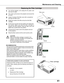 Page 61
61

Maintenance and Cleaning
Turn  off  the  projector,  and  unplug  the  AC  power  cord 
from the AC outlet.
First, clean up the dust on the projector and around the 
air vents.
1

Loosen 2 screws of the filter cover with a screwdriver 
and open the filter cover.3
Rotate the handle of the filter and pull out the filter
cartridge.4
CAUTION
Make sure the filter cartridge is inserted in the 
projector. If the filter cartridge is not inserted, the 
projector cannot be turned on.
Do not put anything...