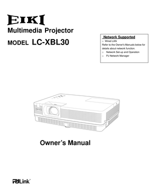 Page 1Multimedia Projector 
MODEL LC-XBL30
Owner’s Manual
  Network Supported 
□		 Wired	LAN
Refer	to	the	Owner's	Manuals	below	for	
details	about	network	function.
□ 			 Network	Set-up	and	Operation
□ 			 PJ	Network	Manager 