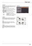 Page 43
43

Keystone
This	function	 is	used	 to	adjust	 keystone	 distortion	 of	the		projected	image.	Use	the	Point	▲▼	buttons	to	choose	the	item	you	want	to	adjust.	Keystone				To	correct	keystone	distortion,	press	the	SELECT 	button.		Keystone	appears	on	the	screen.	Use	the	Point	▲▼	buttons	to	correct	keystone	distortion	(p.	3).	Store	or	Reset				To	store	or	reset	the	keystone	correction,	press	the	Point	►	button.    Store	.............	
Keep	the	keystone	correction	even	when	the	 AC	power	cord	is...