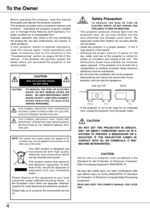 Page 44
To the Owner
Before  operating  this  projector,  read  this  manual 
thoroughly and operate the projector properly.
This projector provides many convenient features and 
functions.    Operating  the  projector  properly  enables 
you  to  manage  those  features  and  maintains  it  in 
better condition for a considerable time.
Improper  operation  may  result  in  not  only  shortening 
the  product-life,  but  also  malfunctions,  fire  hazard,  or 
other accidents.
I f  y o u r  p r o j e c t o r...