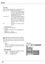 Page 42Setting
4
Display
Press  the  Point ◄►  buttons  to  switch  On/Off.  This 
function decides to display On-Screen Displays.
On . . . . . . . . . . . . .  Show 
 all  the  On-Screen  Displays. 
Use  this  function  when  you  want 
to  project  images  after  the  lamp 
becomes  bright  enough.    Factory 
default setting is this mode.
Countdown off  . . .  S
how  the  input  image  instead  of 
the  countdown  when  turning  on 
the  projector.    Use  this  function 
w h e n  y o u  w a n t  t o  p...