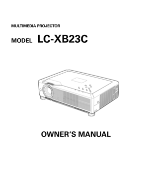 Page 1MULTIMEDIA PROJECTOR
OWNER’S MANUAL
MODEL   LC-XB23C 