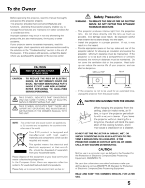 Page 55
To the Owner
CAUTION : T O  REDUCE THE RISK OF ELECTRIC
SHOCK, DO NOT REMOVE COVER (OR
BACK).  NO USER-SERVICEABLE PARTS
INSIDE EXCEPT LAMP REPLACEMENT.
REFER SERVICING TO QUALIFIED
SERVICE PERSONNEL.
THIS SYMBOL INDICATES THAT DANGEROUS
VOLTAGE CONSTITUTING A RISK OF ELECTRIC
SHOCK IS PRESENT WITHIN THIS UNIT.
THIS SYMBOL INDICATES THAT THERE ARE
IMPORTANT OPERATING AND MAINTENANCE
INSTRUCTIONS IN THE OWNERS MANUAL WITH
THIS UNIT.
CAUTION
RISK OF ELECTRIC SHOCK
DO NOT OPEN
Before operating this...