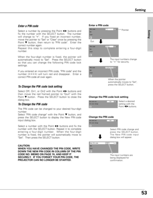 Page 5353
Setting
The PIN code can be changed to your desired four-digit
number.
Select PIN code change with the Point 
dbutton, and
press the SELECT button to display the New PIN code
input dialog box.  
Select a number with the Point
7 8buttons and fix the
number with the SELECT button. Repeat it to complete
entering a four-digit number.  When the four-digit
number is fixed, the pointer will automatically move to
Set.  Then press the SELECT button.  
To Change the PIN code 
Change the PIN code
Select PIN code...