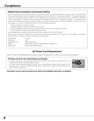 Page 88
Compliance
The AC Power Cord supplied with this projector meets the requirement for use in the country you purchased it.  
AC Power Cord for the United States and Canada :
AC Power Cord used in the United States and Canada is listed by the Underwriters Laboratories (UL) and
certified by the Canadian Standard Association (CSA).
AC Power Cord has a grounding-type AC line plug.  This is a safety feature to be sure that the plug will fit into
the power outlet.  Do not try to defeat this safety feature....