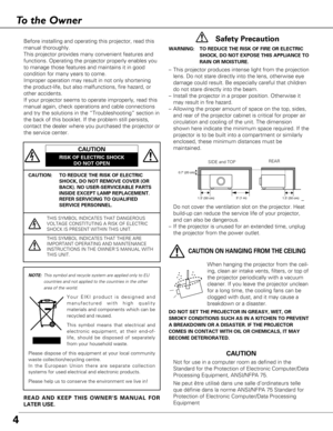 Page 44
To the Owner
CAUTION: TO REDUCE THE RISK OF ELECTRIC
SHOCK, DO NOT REMOVE COVER (OR
BACK). NO USER-SERVICEABLE PARTS
INSIDE EXCEPT LAMP REPLACEMENT.
REFER SERVICING TO QUALIFIED
SERVICE PERSONNEL.
THIS SYMBOL INDICATES THAT DANGEROUS
VOLTAGE CONSTITUTING A RISK OF ELECTRIC
SHOCK IS PRESENT WITHIN THIS UNIT.
THIS SYMBOL INDICATES THAT THERE ARE
IMPORTANT OPERATING AND MAINTENANCE
INSTRUCTIONS IN THE OWNERS MANUAL WITH
THIS UNIT.
CAUTION
RISK OF ELECTRIC SHOCKDO NOT OPEN
Before installing and operating...