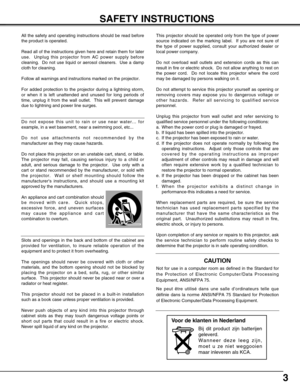 Page 33
SAFETY INSTRUCTIONS
All the safety and operating instructions should be read before
the product is operated.
Read all of the instructions given here and retain them for later
use.  Unplug this projector from AC power supply before
cleaning.  Do not use liquid or aerosol cleaners.  Use a damp
cloth for cleaning.
Follow all warnings and instructions marked on the projector.
For added protection to the projector during a lightning storm,
or when it is left unattended and unused for long periods of
time,...