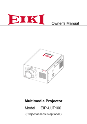 Page 1Multimedia Projector
Model  EIP-UJT100
Owner's Manual
(Projection lens is optional.)
EIP-UJT100 