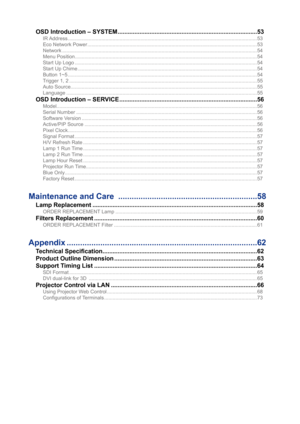 Page 5OSD Introduction – SYSTEM ................................................................................... 53
IR Address ......................................................................................................................\
................. 53
Eco Network Power  ......................................................................................................................\
... 53
Network...