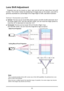 Page 2323
Lens Shift Adjustment
Projection lens can be moved up, down, right and left with the motor-driven lens shift 
function. This function makes the positioning of images easy on the screen. Lens shift is 
generally expressed as a percentage of the image height or width, see be\
low illustration
Vertical / Horizontal Lens Shift
 
■ Vertical:  The lens can be moved 50% (0.5V) upward, and 25% (0.25V) downward. S\
o if 
the screen height is 50”, and use a 80”x50” screen, you can mov\
e the image upward no...