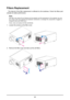 Page 6060
Filters Replacement
The  interval  of  the  filter  replacement  is  affected  by  the  dustiness.  Check  the  filters  peri-
odically for better performance.
Note:
Dirty  filter  may  reduce  the  air  flowing  into  the  projector  and  the  temperature  in  the  projector  may  rise 
as a result. This may activate the protection mechanism or damage the components. Suggest to 
change the filter each 2000 hours.
Check, clean and replace the filter periodically.
1. Loosen the screws on the filter...
