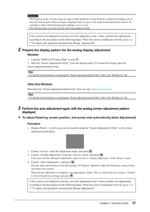 Page 1717Chapter 2  Adjusting Screen
Attention
• This function works correctly when an image is fully displayed over the Windows or Macintosh display area. It 
does not work properly when an image is displayed only on a part of the screen (command prompt window, for 
example) or when a black background (wallpaper, etc.) is in use.
•  This function does not work correctly with some graphics boards.
If the screen is not displayed correctly even after adjusting in step 1 above, perform the adjustments 
according...