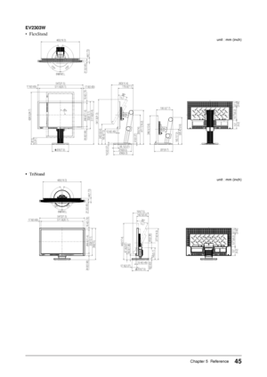 Page 45
Chapter 5  Reference

EV0W
• FlexStand
517.8(20.4)
81.5
628.5(24.7)
179.9(7.1)263(10.4)
30°
56.1(2.21)
14.5(0.57)
185.8(7.3)243.5(9.6)9.5(0.37)
355(14)411.1(16.2)
465(18.3)
346.5(13.6)
183.7(7.2)
325.4(12.8)
195.5(7.7)
541.3(21.3)
221(8.7)
SWIVEL
PIVOT
TILT
200(7.9)
90°
216(8.5)
172°172°
236(9.3)
288.8(11.4)
24.8(0.98)
332(13.1)
18.4(0.72)
547(21.5)511.8(20.1)17.6(0.69)17.6(0.69)
67.5
107
157.5(6.2)
(4.2)
(2.66)
21.5(0.85)
44(1.73)
12.4(0.49)
(3.21)
• TriStand
172°172°
145(5.7)...