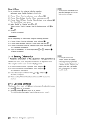 Page 28
8Chapter 2  Settings and Adjustments

Menu	Off	Timer
Set the menu display time using the following procedure.
 Adjustment range: Disable, Enable (15, 30, 45, 60s)
(1)  Choose  from the Adjustment menu, and press 
.
(2)  Choose  from the  menu, and press 
.
(3)  Choose  from the  menu, and press 
.
The  menu appears.
(4) Select “Enable” or “Disable” with  or .
  When selecting “Enable”, choose a time for displaying menu with 
 or 
.
(5)  Press 
.
The setting is completed.
Translucent
Set the...