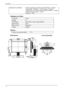 Page 34Classement du matériel Type de protection contre les chocs électriques : Classe I 
Classe EMC : EN60601-1-2:2007 groupe 1 Classe B 
Classification du matériel médica l (MDD 93/42/EEC) : Classe I 
Mode de fonctionnement : continu 
Classe IP : IPX0 
Réglages par défaut 
Luminosité 100% 
Lissage 3 
Température  Arrêt (blanc normal : approx 6500K) 
Signal Entrée  Auto 
Mise en veille  Desactiver 
Langue English 
Options 
Pointeur pour panneau tactile  TP1 
Dimensions     en mm (pouces) 
 
 